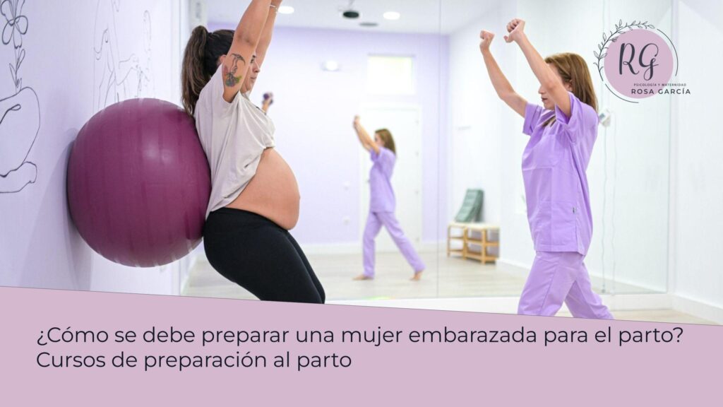 ¿Cómo se debe preparar una mujer embarazada para el parto? Cursos de preparación al parto